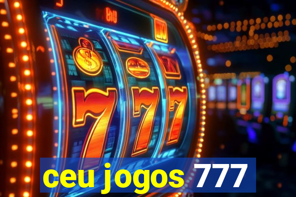 ceu jogos 777